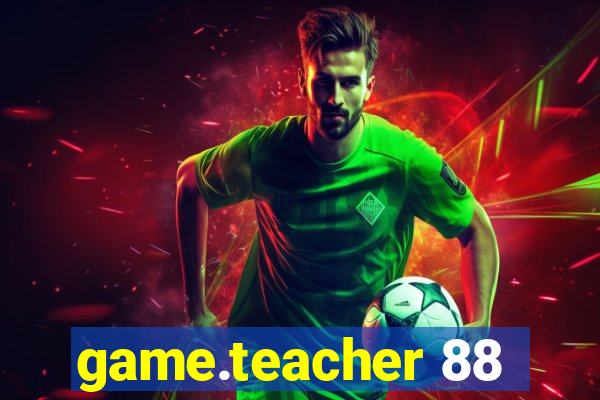 game.teacher 88